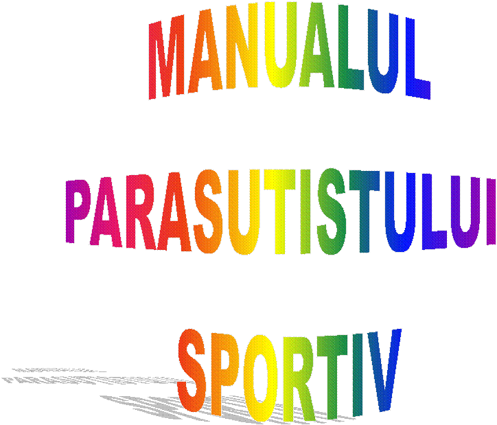 MANUALUL
PARASUTISTULUI 
SPORTIV